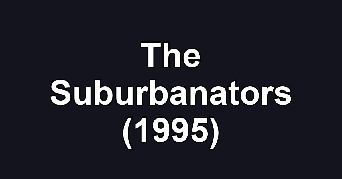 The Suburbanators (1995)