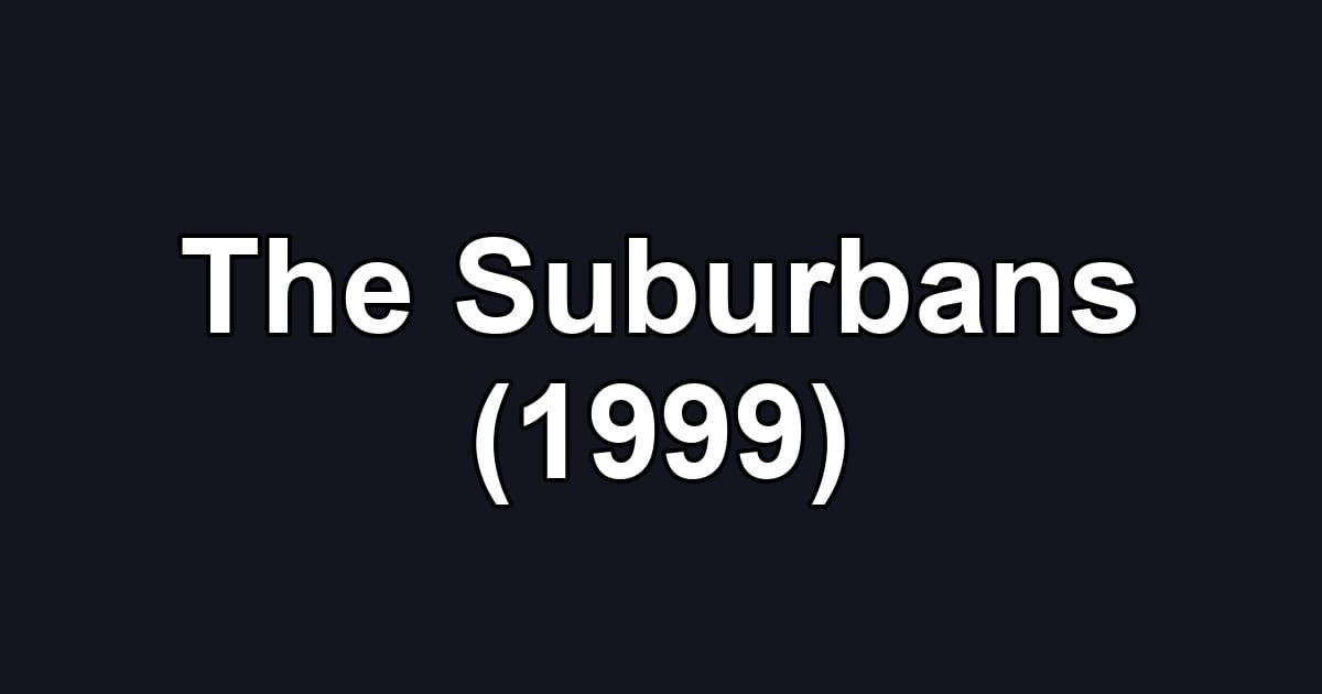 The Suburbans (1999)
