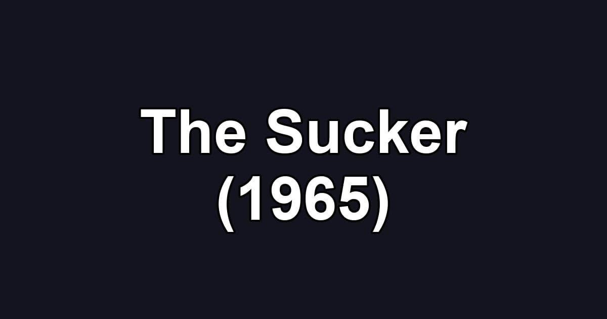 The Sucker (1965)
