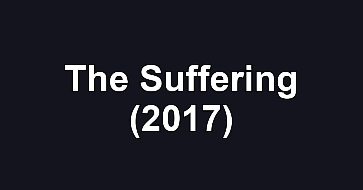The Suffering (2017)