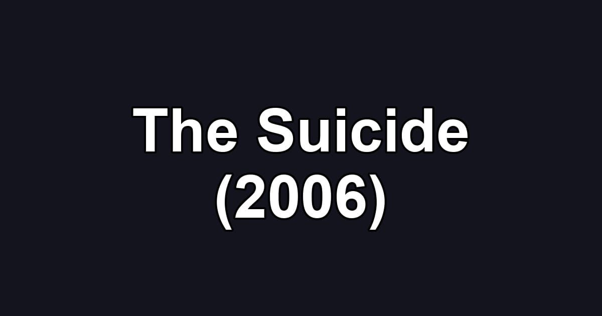 The Suicide (2006)