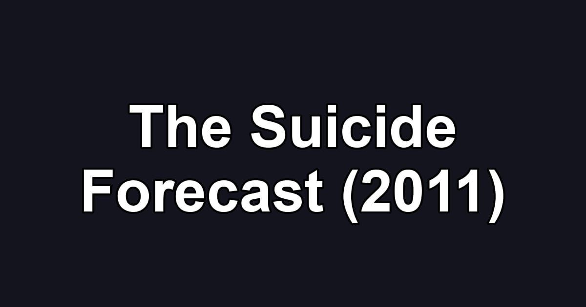 The Suicide Forecast (2011)