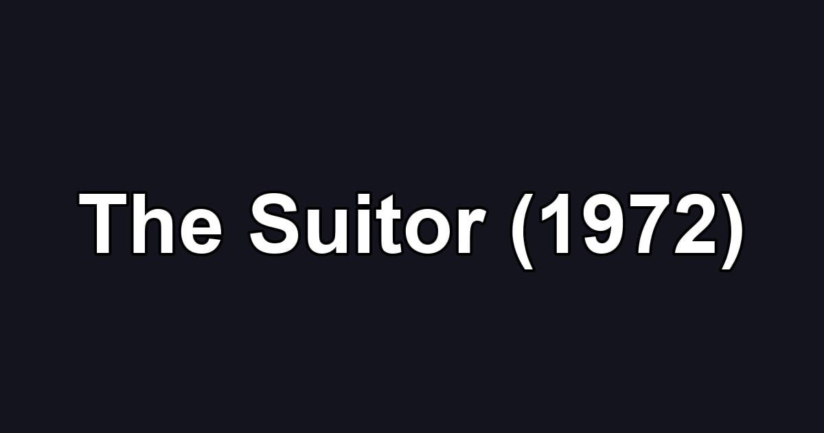 The Suitor (1972)