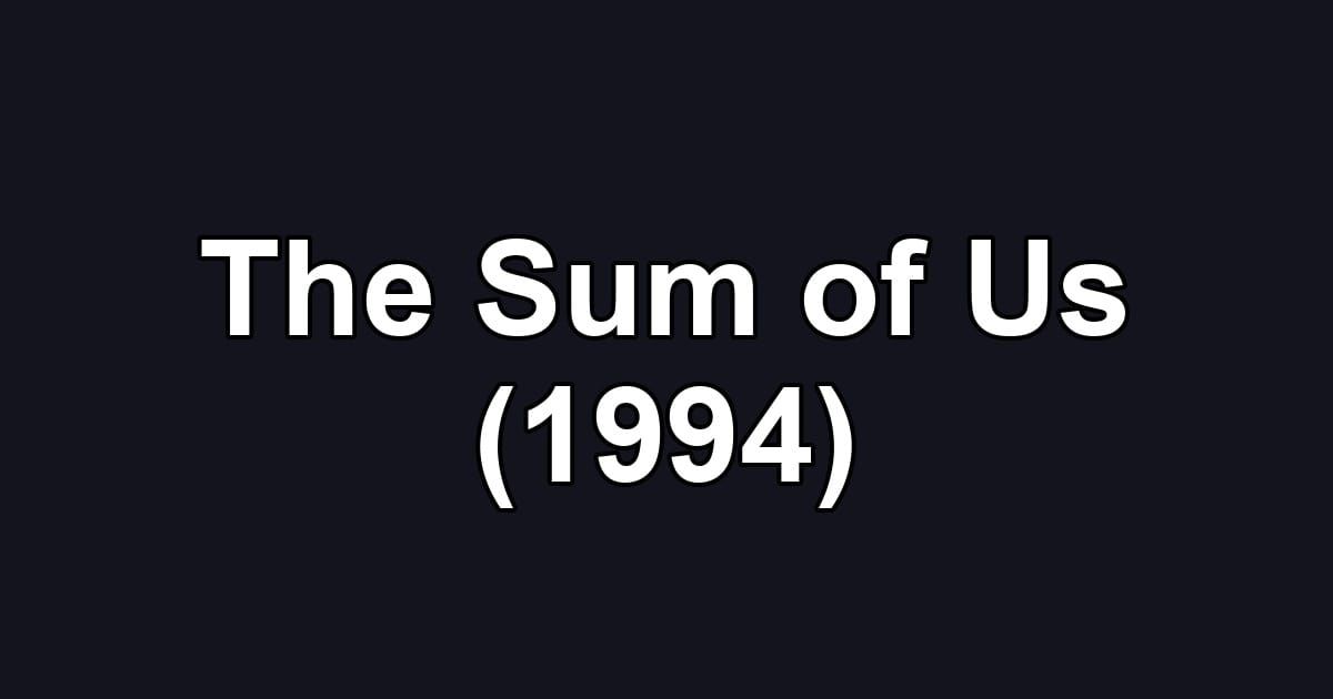 The Sum of Us (1994)