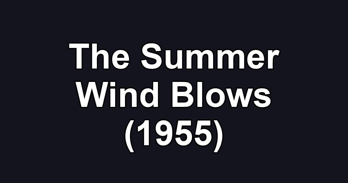 The Summer Wind Blows (1955)