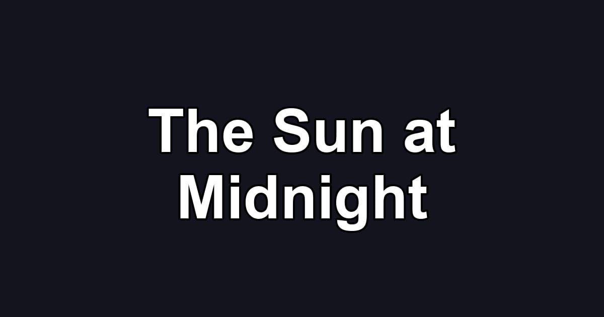 The Sun at Midnight