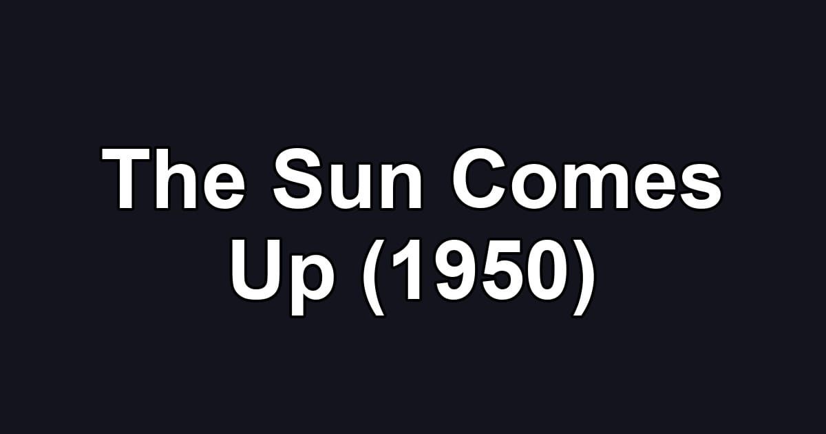 The Sun Comes Up (1950)