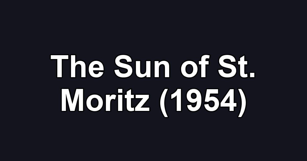 The Sun of St. Moritz (1954)