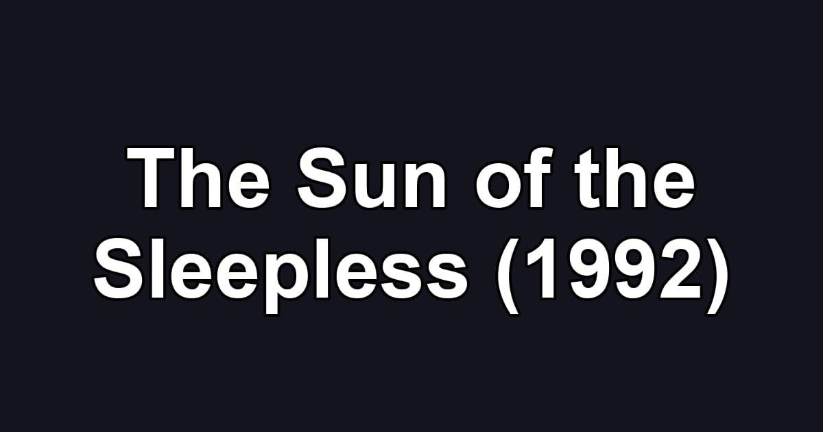 The Sun of the Sleepless (1992)