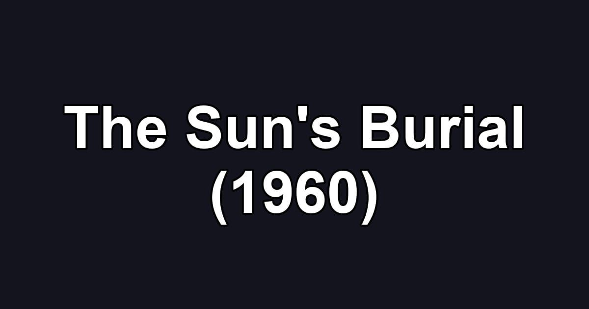 The Sun's Burial (1960)