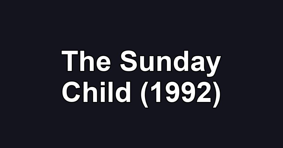 The Sunday Child (1992)