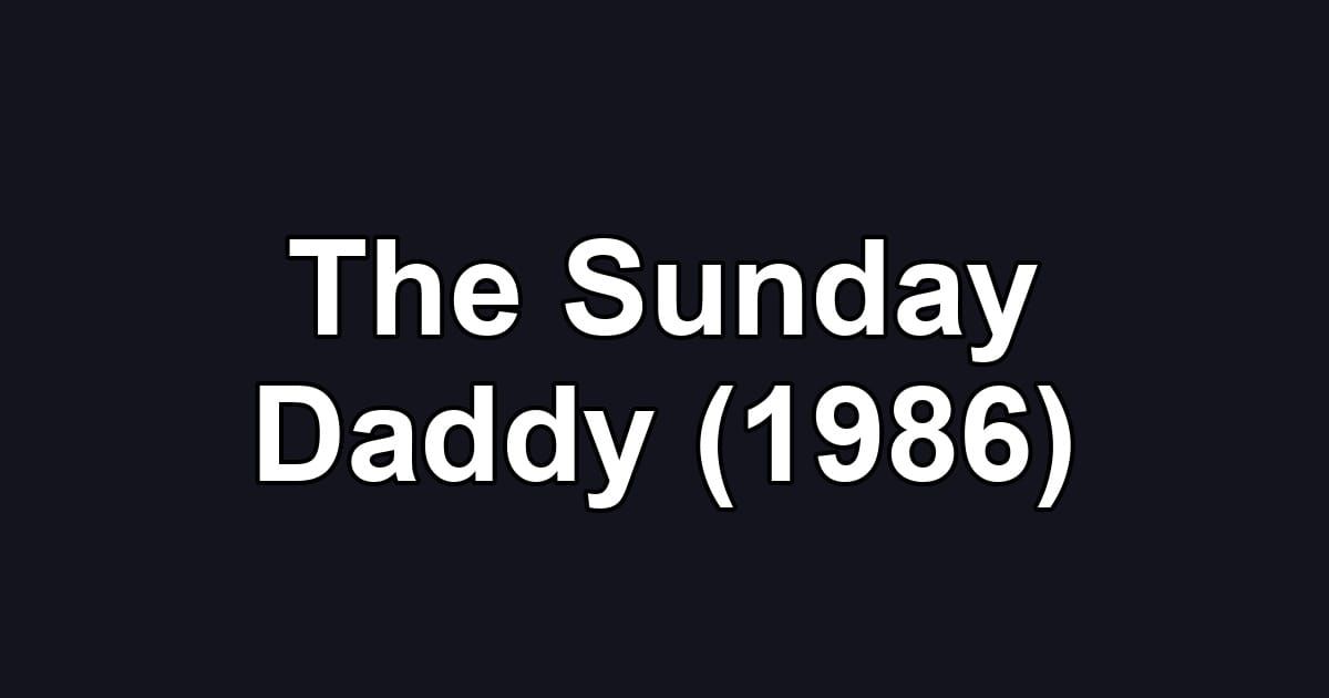 The Sunday Daddy (1986)