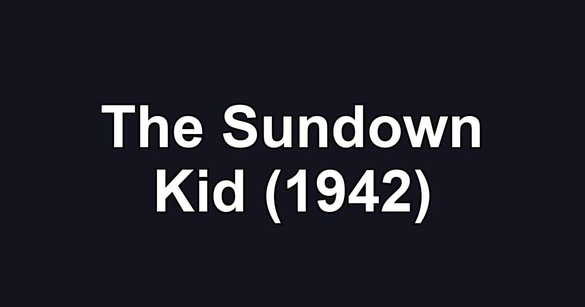 The Sundown Kid (1942)