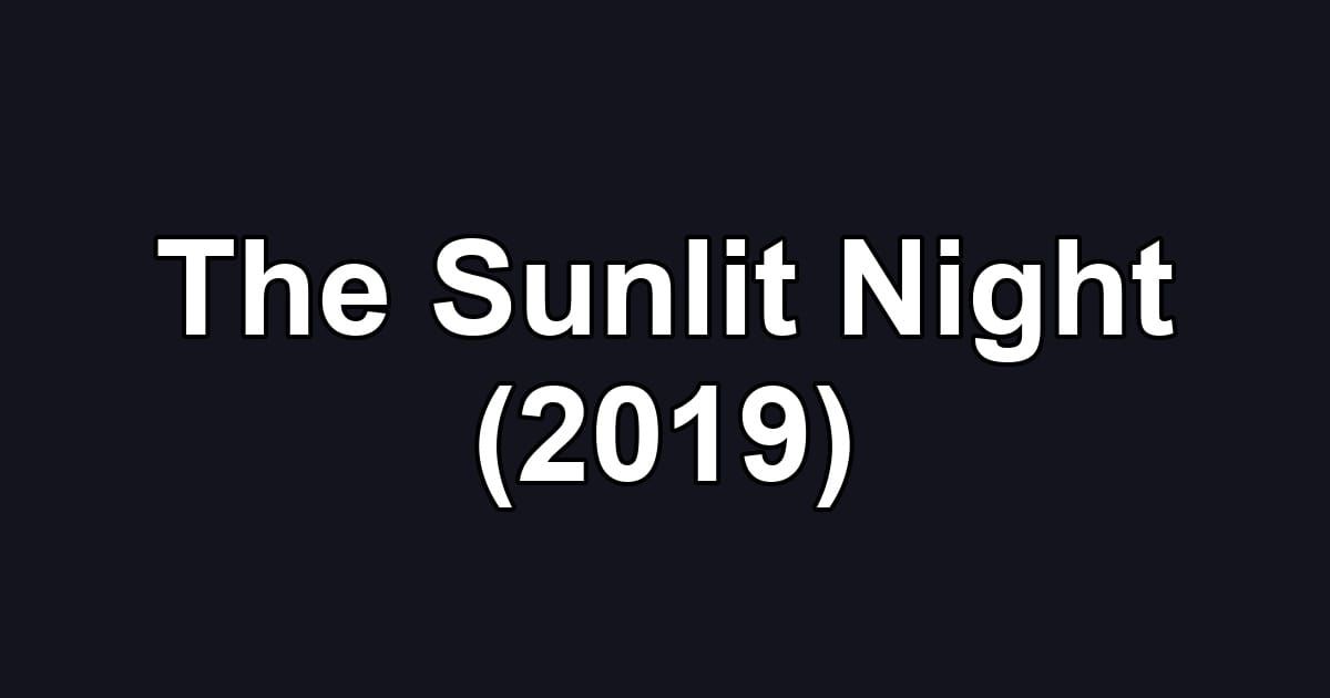 The Sunlit Night (2019)