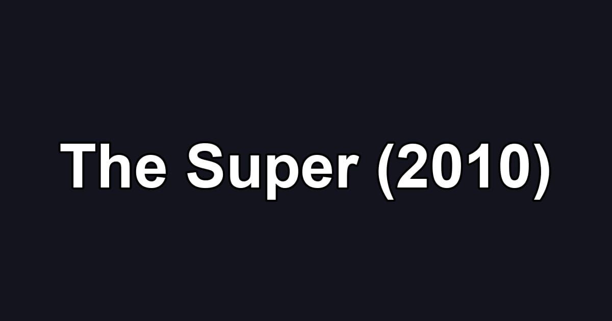 The Super (2010)