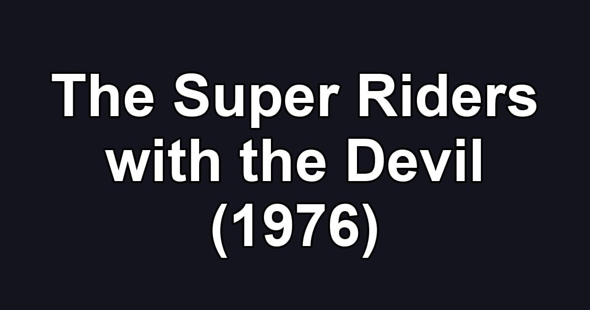 The Super Riders with the Devil (1976)