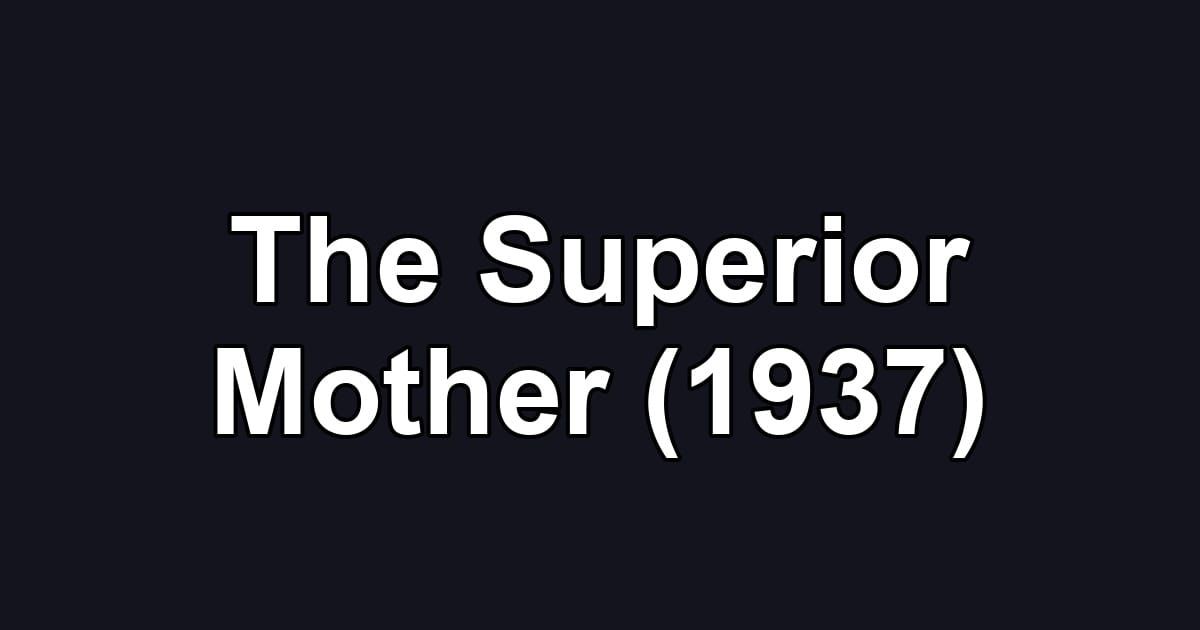 The Superior Mother (1937)