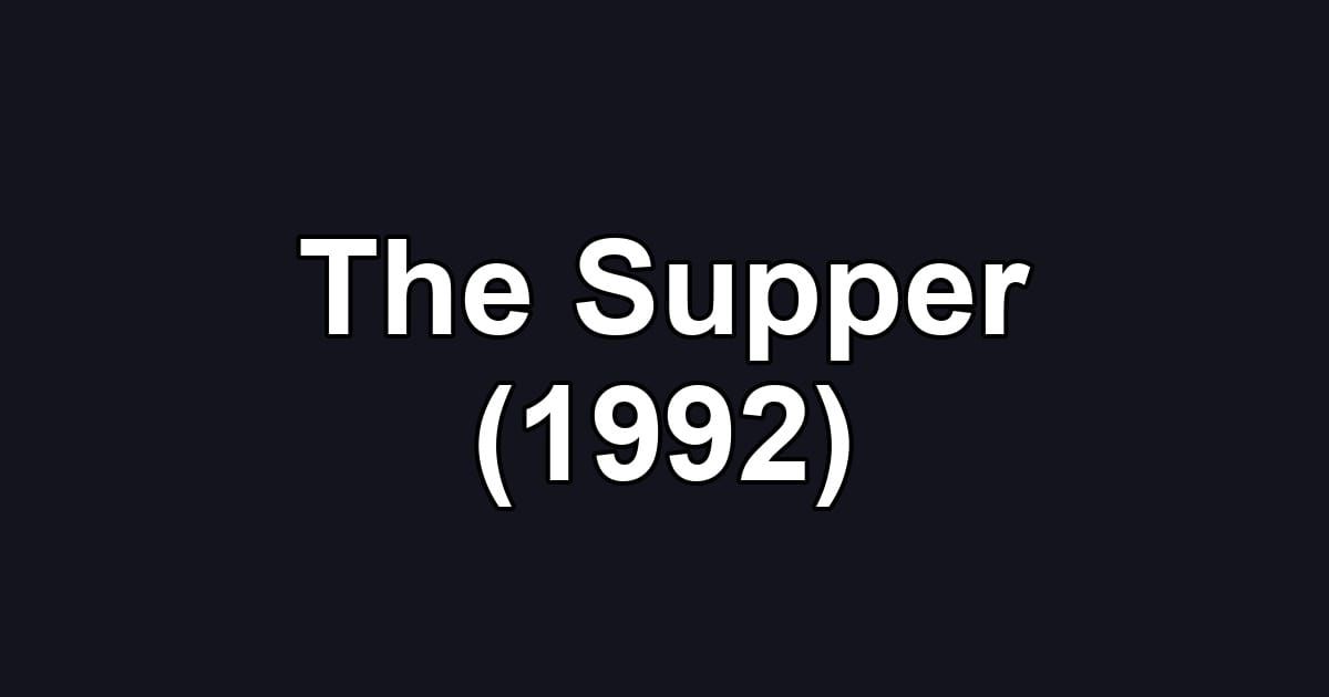 The Supper (1992)