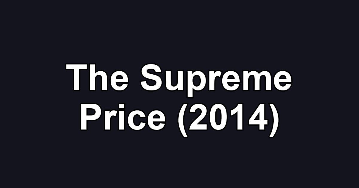 The Supreme Price (2014)
