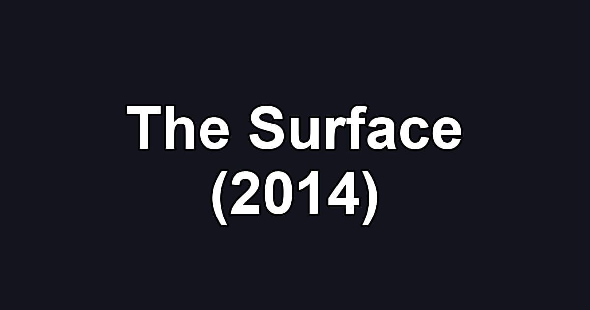 The Surface (2014)