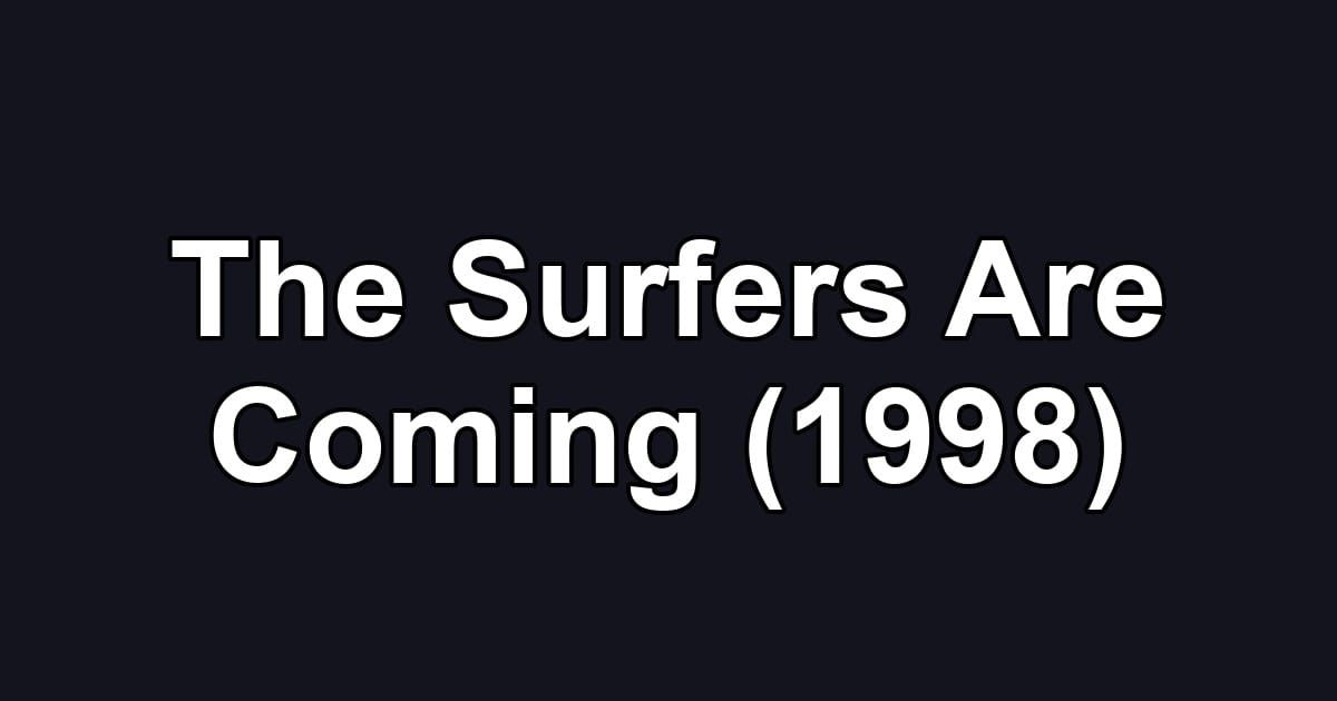 The Surfers Are Coming (1998)