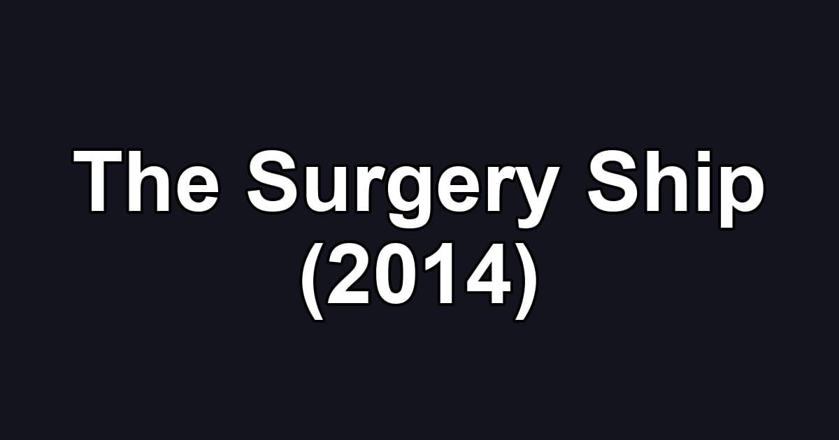The Surgery Ship (2014)