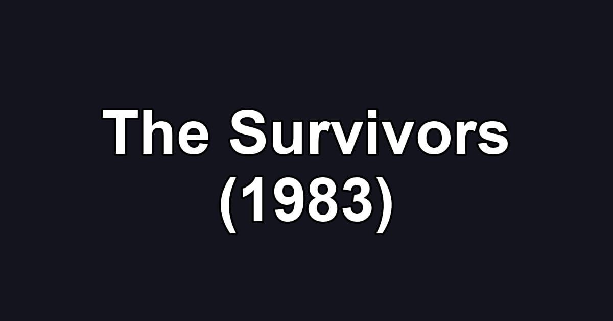 The Survivors (1983)