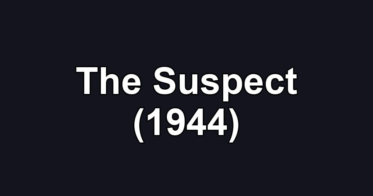 The Suspect (1944)