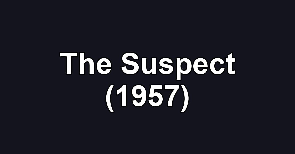The Suspect (1957)