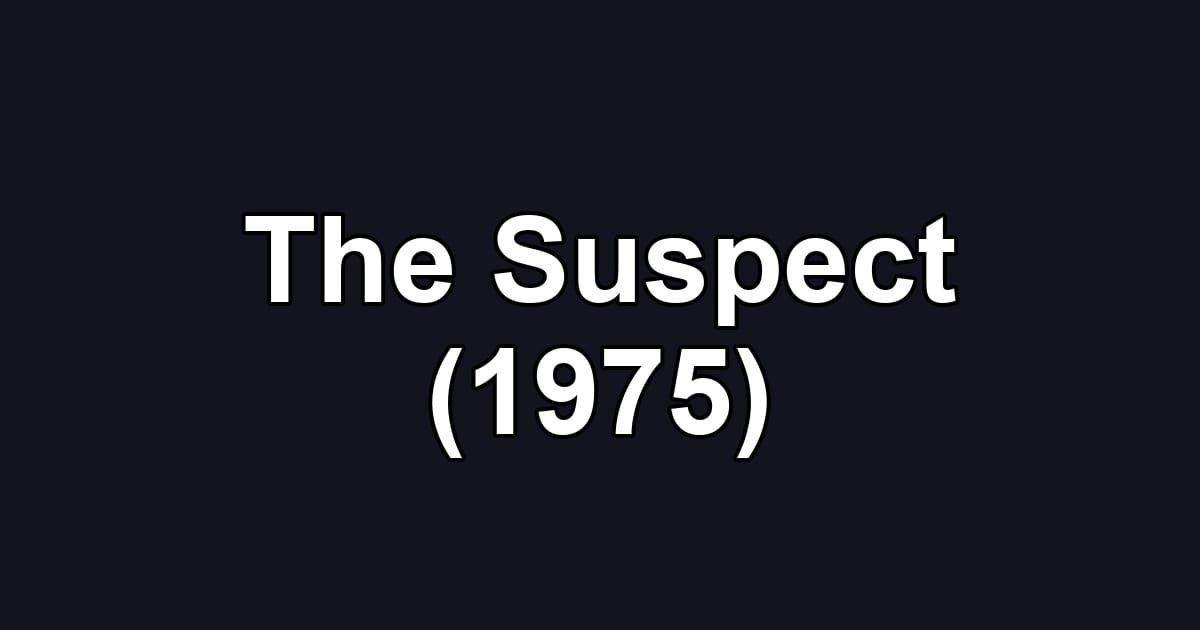 The Suspect (1975)