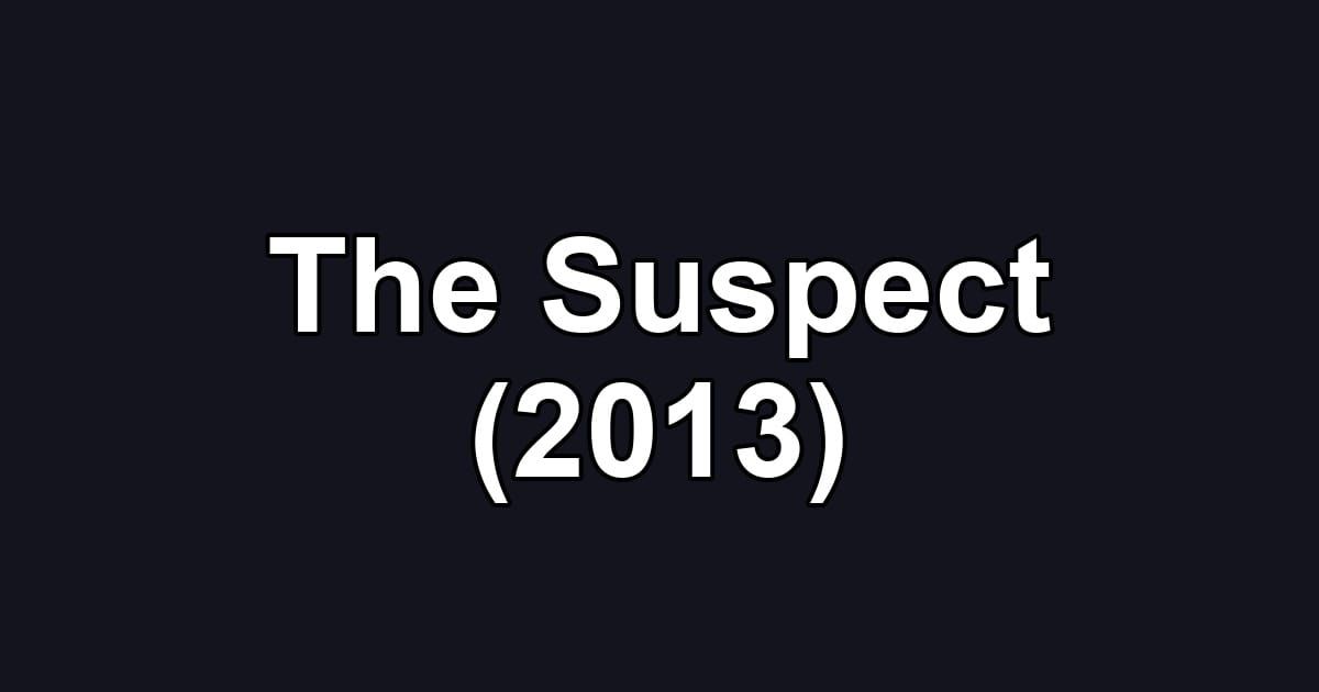 The Suspect (2013)