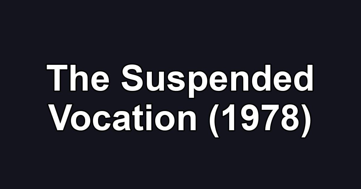 The Suspended Vocation (1978)