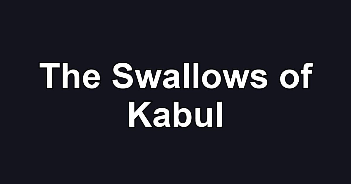 The Swallows of Kabul