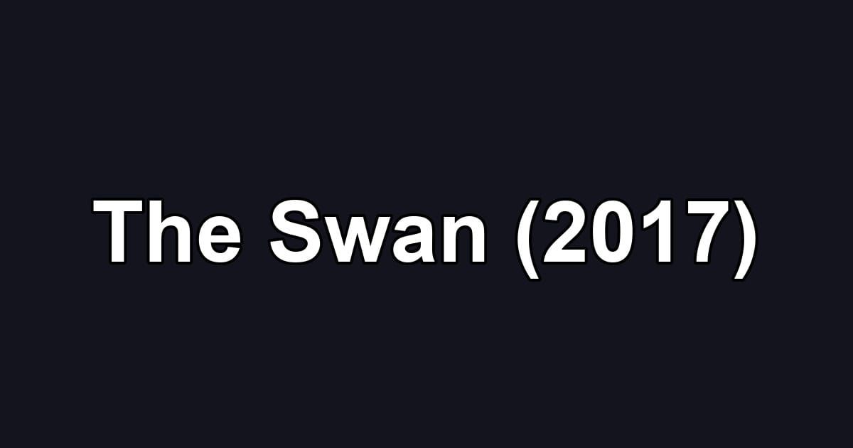 The Swan (2017)