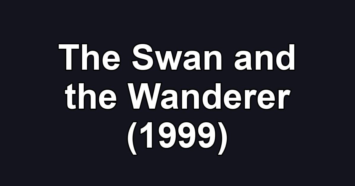 The Swan and the Wanderer (1999)