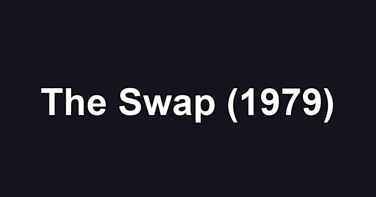 The Swap (1979)
