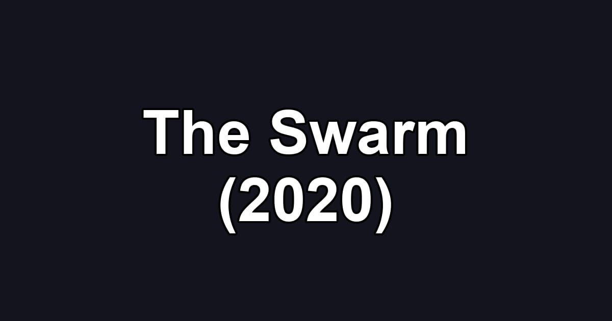 The Swarm (2020)