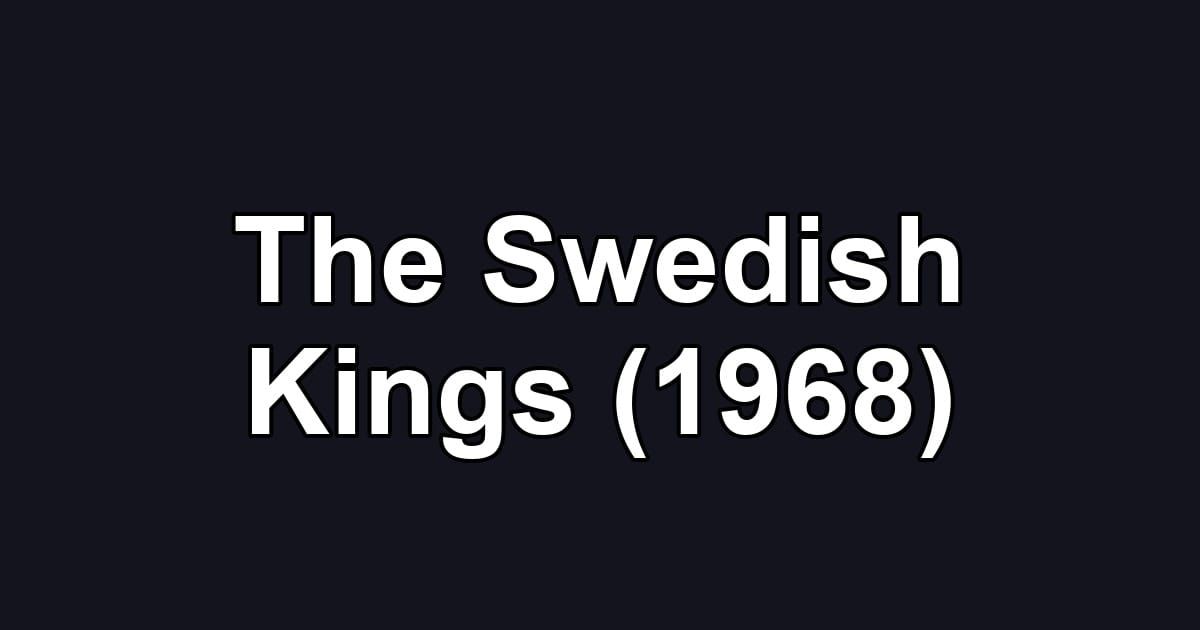 The Swedish Kings (1968)