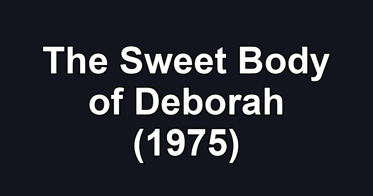 The Sweet Body of Deborah (1975)