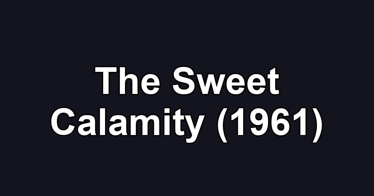 The Sweet Calamity (1961)