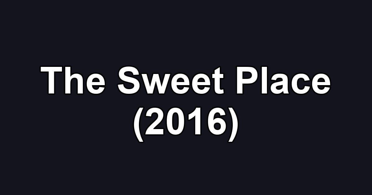 The Sweet Place (2016)