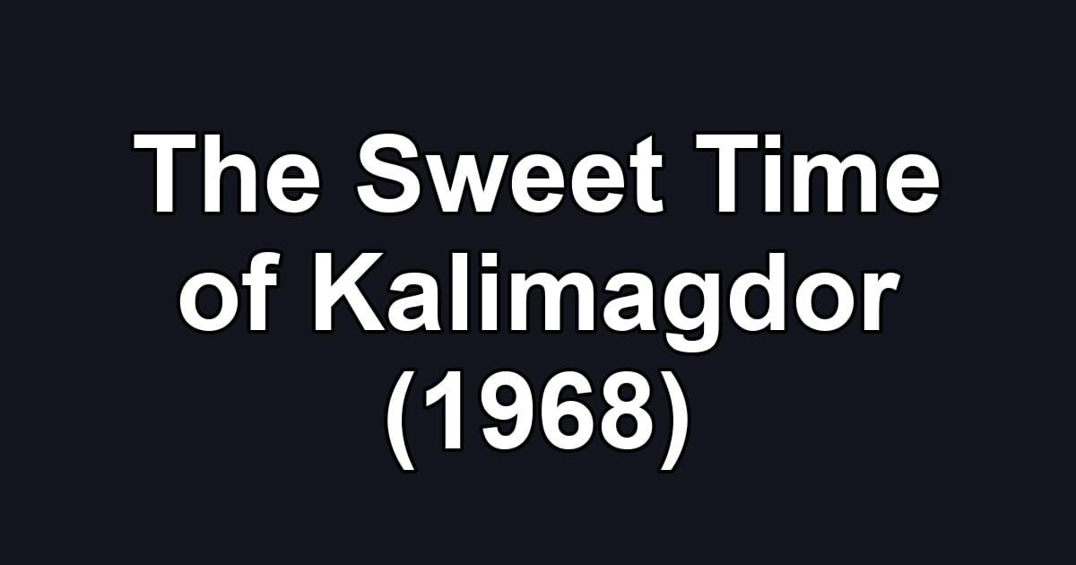 The Sweet Time of Kalimagdor (1968)