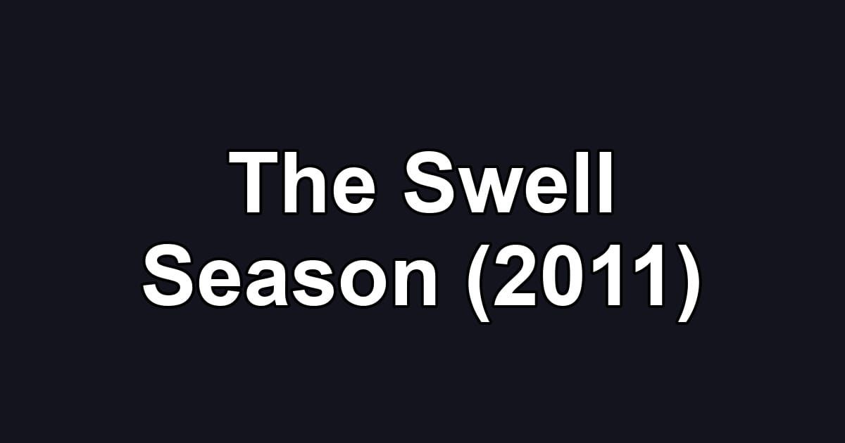 The Swell Season (2011)