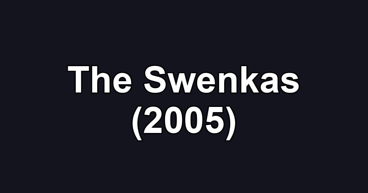 The Swenkas (2005)