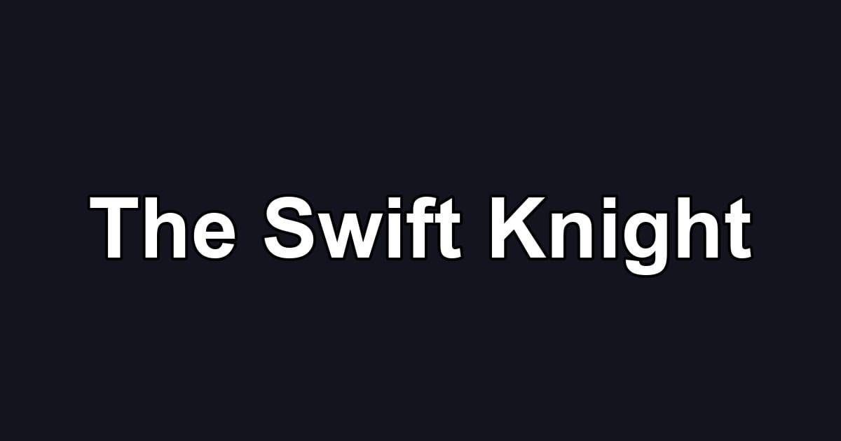 The Swift Knight