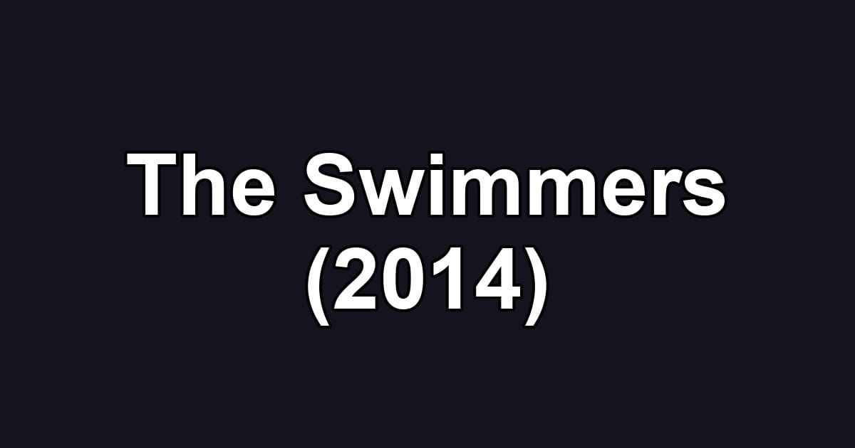 The Swimmers (2014)