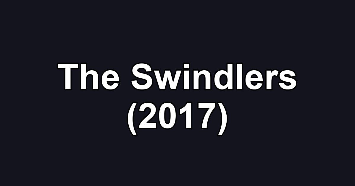 The Swindlers (2017)