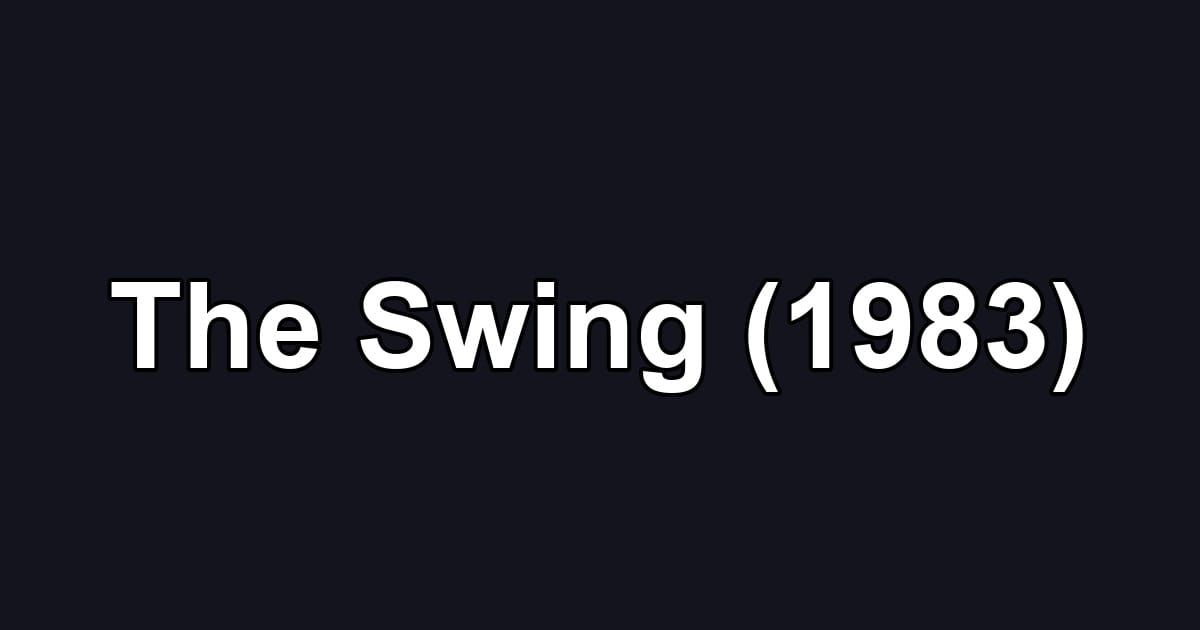 The Swing (1983)