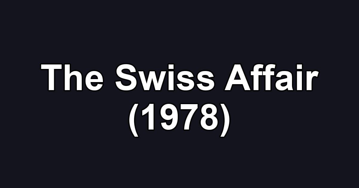 The Swiss Affair (1978)