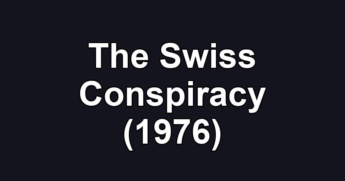 The Swiss Conspiracy (1976)